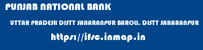 PUNJAB NATIONAL BANK  UTTAR PRADESH DISTT SAHARANPUR BAROLI, DISTT SAHARANPUR   ifsc code